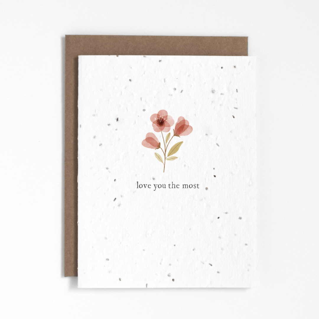 Love You The Most - Plantable Greeting Card -